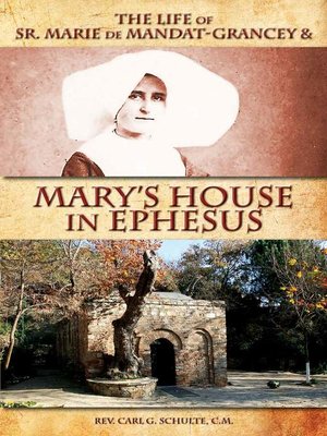 cover image of The Life of Sr. Marie de Mandat-Grancey and Mary's House in Ephesus